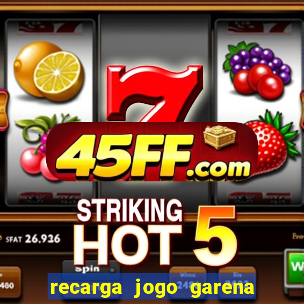 recarga jogo garena free fire